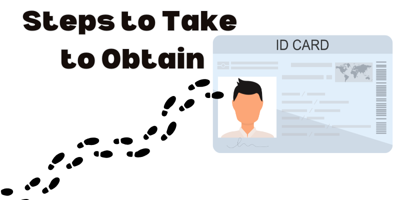 Steps to Take to Obtain ID Card