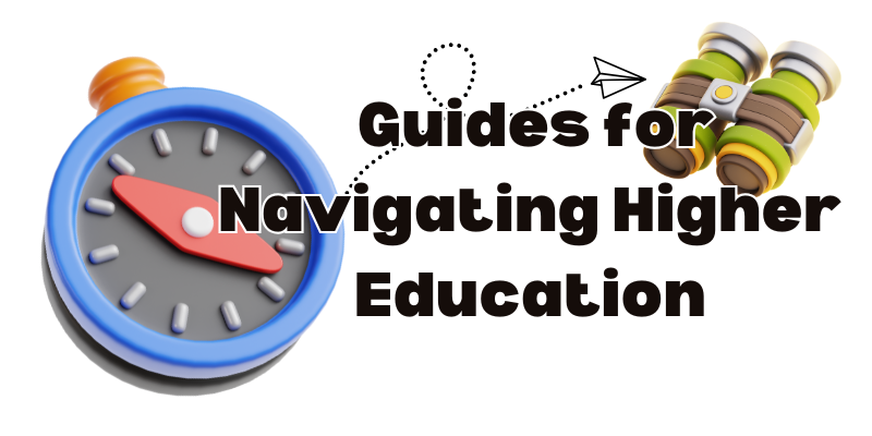 Guides for Navigating Higher Education